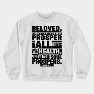 3 John 1:2 Beloved I Pray That You May Prosper In All Things Crewneck Sweatshirt